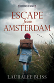 Escape from Amsterdam - Heroines of WWII