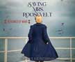 Saving Mrs. Roosevelt - Heroines of WWII Audio CD