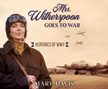 Mrs. Witherspoon Goes to War - Heroines of WWII Audio CD