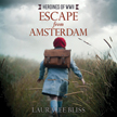 Escape from Amsterdam - Heroines of WWII Audio CD