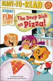 The Deep Dish on Pizza - History of Fun Stuff Level 3