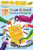 True Colors! History of Fun Stuff Ready to Read Level 3