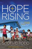 Hope Rising - How Christians Can End Extreme Poverty in This Generation