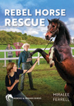 Rebel Horse Rescue - Horses and Friends #5