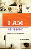 I Am Revealed: Knowing God on a First-Name Basis