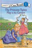 The Princess Twins Play in the Garden - I Can Read Level 1