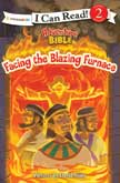 Facing the Blazing Furnace - Adventure Bible I Can Read Level 2