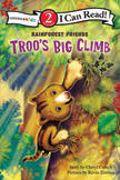 Troo's Big Climb - Rainforest Friends - I Can Read Level 2