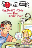 Mrs. Rosey Posey and the Fine China Plate - I Can Read
