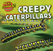 Creepy Caterpillars - Icky Animals!