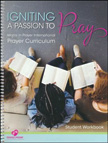 Igniting a Passion to Pray - Prayer Curriculum Student Wkbk