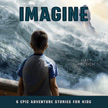Imagine - All 6 Epic Bible Adventures on Audio CD