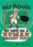 My Life As A Human Hockey Puck - Incredible World of Wally McDoogle #7 - Updated Edition