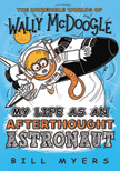 My Life As An Afterthought Astronaut - Incredible World of Wally McDoogle #8 - Updated Edition