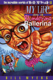 My Life As A Blundering Ballerina - Incredible World of Wally McDoogle #13