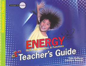 Energy - Its Forms, Changes, & Functions - Teacher's Guide - Investigate the Possibilities #3