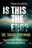 People Are Asking... Is This the End? Signs of God's Providence in a Disturbing New World