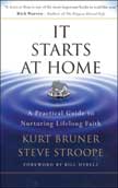 It Starts at Home - A Practical Guide to Nurturing Lifelong Faith