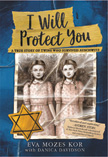 I Will Protect You - A True Story of Twins Who Survived Auschwitz