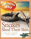 Snakes Shed Their Skin - I Wonder Why