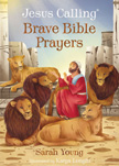 Brave Bible Prayers: Jesus Calling Board Book