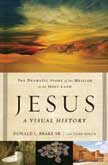 Jesus - A Visual History: The Dramatic Story of the Messiah in the Holy Land