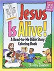 Jesus is Alive! Bible Story Coloring Book by Shirley Dobson