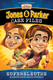 Jones and Parker Case Files: 16 Mysteries to Solve Yourself - Adventures in Odyssey