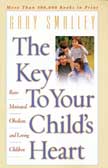 The Key to Your Child's Heart: Raise Motivate, Obedient, and Loving Children