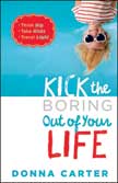 Kick the Boring Out of Your Life