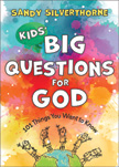 Kids' Big Questions for God - 101 Things You Want to Know