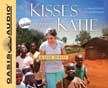 Kisses From Katie: A Story of Relentless Love and Redemption - Unabrigded Audio CDs