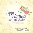 Lady in Waiting for Little Girls