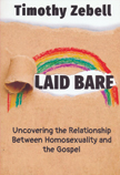 Laid Bare - Uncovering the Relationship Between Homosexuality and the Gospel
