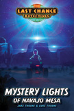 Mystery Lights of Navajo Mesa - Last Chance Detectives #2