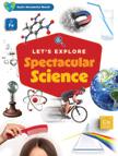 Let's Explore Spectacular Science