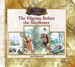 Pilgrims Before the Mayflower - Library of the Pilgrims