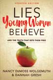 Lies Young Women Believe and the Truth That Sets Them Free Updated Edition