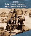 Life As an Explorer with Lewis and Clark