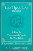 Line Upon Line Book #1 A Family Devotional Guide to the Bible