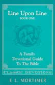 Line Upon Line Book #1 A Family Devotional Guide to the Bible