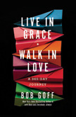 Live in Grace, Walk in Love - A 365-Day Journey