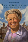 Story of Corrie ten Boom - Lives of Faith and Grace