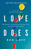 Love Does: Discover A Secretly Incredible Life in an Ordinary World