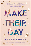 Make Their Day - 101 Simple, Powerful Ways to Love Others