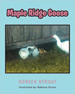 Maple Ridge Goose - Hardcover