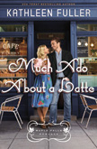 Much Ado About a Latte - Maple Falls Romance