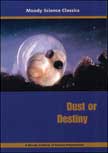 Dust or Destiny - Moody Science Classics DVD