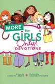 More For Girls Only! Devotions