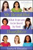 My Beautiful Daughter: What It Means to be Loved by God - FaithGirlz